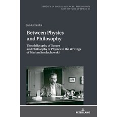 (영문도서)The Philosophy of Nature and Philosophy of Physics in the Writings of Marian Smo... Hardcover, Peter Lang Gmbh, Internatio..., English, 9783631941188 Peter Lang Gmbh, Internatio..., English, 9783631941188
