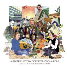 (영문도서) A Secret History of Coffee Coca & Cola Hardcover, Akashic Books, English, 9781617751349