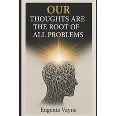 (영문도서)Our Thoughts are the Root of All Problems Paperback, Independently Published, English, 9798273661998