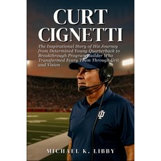 (英文圖書)Curt Cignetti: The Inspirational Story of His Journey from Determined Young Quar... 平裝版, Independently Published, English, Paperback