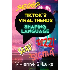 (영문도서) TikTok's Viral Trends Shaping Language Paperback, Independently Published, English, 9798302710499