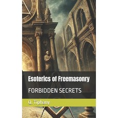 (영문도서) Esoterics of Freemasonry: Forbidden Secrets Paperback, Independently Published, English, 9798312916850