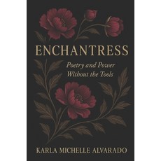 (영문도서)Enchantress: Poetry and Power Without the Tools Paperback, Independently Published, English, 9798288193576