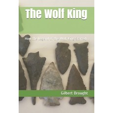 (영문도서) The Wolf King: How the Legend of the Wolf King Started Paperback, Independently Published, English, 9798713538958