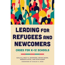 (영문도서)Leading for Refugees and Newcomers: Cases for K-12 Schools Paperback, Harvard Education PR, English, 9798895570692