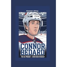 (영문도서) Connor Bedard: The Ice Prodigy - A New Era in Hockey Paperback, Independently Published, English, 9798340504067