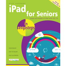 (영문도서) iPad for Seniors in Easy Steps: Covers IOS 10 Paperback, In Easy Steps, English, 9781840787429