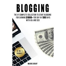 (영문도서) Blogging: 3 Manuals - The #1 Complete Collection to Start Blogging for Earning $1000+ For Day... Paperback, Createspace Independent Pub..., English, 9781727648348