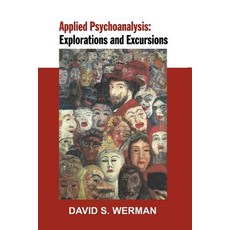 (영문도서) Applied Psychoanalysis: Explorations and Excursions Paperback, Ipbooks, English, 9780692440834