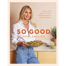 (영문도서) So Good: Food You Want to Eat Designed by a Nutritionist Hardcover, Seven Dials, English, 9781399620055