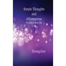 (영문도서) Simple Thoughts and Affirmations to Enrich Your Life Paperback, Infinite Healing 1, English, 9781941271506