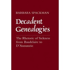 Decadent Genealogies: The Rhetoric of Sickness from Baudelaire to d'Annunzio Hardcover, Cornell University Press, English, 9780801422904