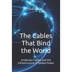 (英文圖書)The Cables That Bind the World: Undersea Cables and the Infrastructure of Global... 平裝版, Independently Published, English, Paperback