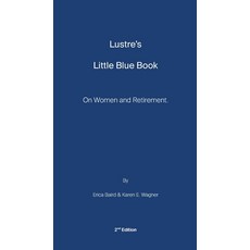 (영문도서)Lustre's Little Blue Book: On Women and Retirement Paperback, Mission Point Press, English, 9781968761110