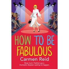 (영문도서)How to be Fabulous Paperback, Boldwood Books Ltd, English, 9781836566076