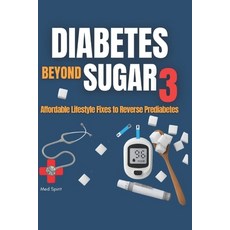 (英文圖書)Diabetes Beyond Sugar 3: Affordable Lifestyle Fixes to Reverse Prediabetes 平裝版, Independently Published, English