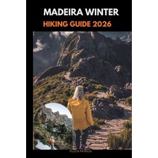 (영문도서)Madeira Winter Hiking Guide 2026 Paperback, Independently Published, English, 9798273208940