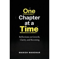 (영문도서)One Chapter at a Time: Reflections on Growth Clarity and Becoming Paperback, Manish Manohar, English, 9789356358799