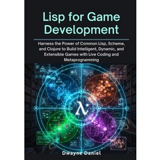 (英文圖書)Lisp for Game Development: Harness the Power of Common Lisp Scheme and Clojure... 平裝版, Independently Published, 英文