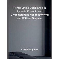 (英文圖書)Hemal Lining Defaillance in Zymotic Ensemic and Glycometabolic Nosopathy With an... 平裝版, Inde Publi, 英文