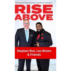 (영문도서) Rise Above: Overcoming Setbacks with Les Brown's Wisdom Hardcover, Lulu.com, English, 9781300795551