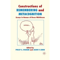 (영문도서) Constructions of Remembering and Metacognition: Essays in Honour of Bruce Whittlesea Paperback, Palgrave MacMillan, English, 9781349368068