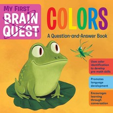 My First Brain Quest Colors:A Question-And-Answer Book, Workman Publishing, My First Brain Quest Colors, Workman Publishing(저)
