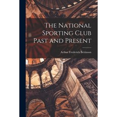 (영문도서) The National Sporting Club Past and Present Paperback, Legare Street Press, English, 9781017404845