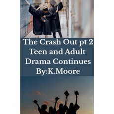 (영문도서)The Crash Out: Teen and Adult Drama Continues Paperback, Nakeia Davis, English, 9798231509195