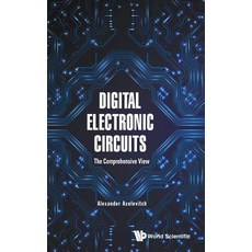 (영문도서) Digital Electronic Circuits: The Comprehensive View Hardcover, World Scientific Publishing..., English, 9789813270725