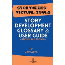 (영문도서)Story Development Glossary & Users Guide: 2nd Revised Edition Paperback, Independently Published, English, 9798279234523