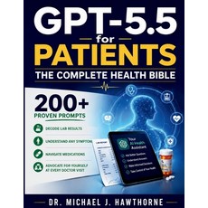 (英文圖書)GPT-5.5 for Patients: The Complete Health Bible: 200+ Proven Prompts to Decode L... 平裝版, Independently Published, 英文