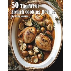 (영문도서) 50 The Art of French Cooking Recipes Paperback, Marick Booster, English, 9798869157546