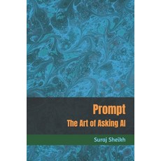 (영문도서)Prompt: The Art of Asking AI Paperback, SS Publication, English, 9789334298512