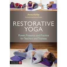 Restorative Yoga: A Guide for Yoga Teachers and Trainees Paperback, Singing Dragon, English, 9781787757394