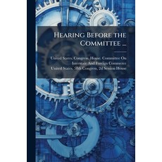 (英文圖書)Hearing Before the Committee ... 平裝版, Hutson Street Press, 英文