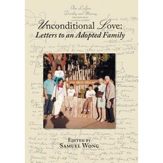 (영문도서) Unconditional Love: Letters to an Adopted Family Hardcover, Xlibris Us, English, 9781984574657