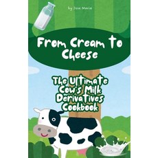 (영문도서) From Cream to Cheese Paperback, Jose Maria, English, 9798227140241