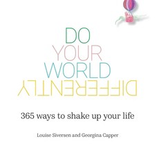 (영문도서) Do Your World Differently 365 ways to shake up your life Hardcover, Louise Siversen and Georgin..., English, 9780645430202