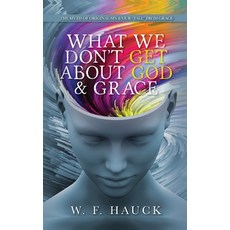 (영문도서) What We Don't GET about God & GRACE: The Myth of Original Sin & Our "Fall" From Grace Paperback, Palmetto Publishing, English, 9798822926035