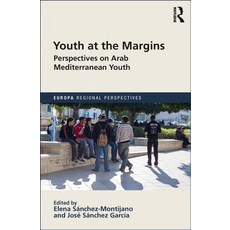 Youth at the Margins: Perspectives on Arab Mediterranean Youth Hardcover, Routledge