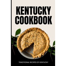 (영문도서) Kentucky Cookbook: Traditional Recipes of Kentucky Paperback, Independently Published, English, 9798323690183