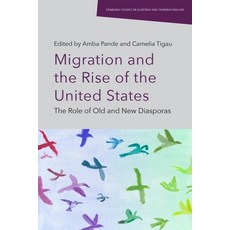 (영문도서)Migration and the Rise of the United States: The Role of Old and New Diasporas Paperback, Edinburgh University Press, English, 9781399536905 Edinburgh University Press, English, 9781399536905