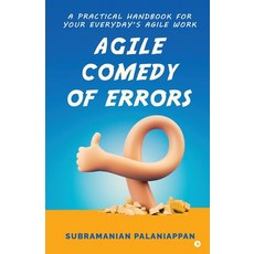 (영문도서) Agile Comedy of Errors: A Practical Handbook for Your Everyday's Agile Work Paperback, Notion Press, English, 9798893639407