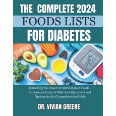 (영문도서) The Complete 2024 Foods Lists for Diabetes: Unlocking the Power of Nutrient-Rich Foods - Expl... Paperback, Independently Published, English, 9798883117250