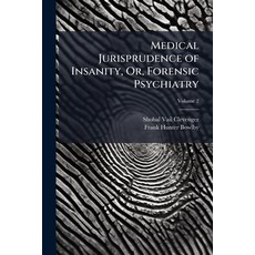 (영문도서)Medical Jurisprudence of Insanity Or Forensic Psychiatry; Volume 2 Paperback, Nabu Press, English, 9781145350625