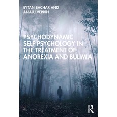 Psychodynamic Self Psychology in the Treatment of Anorexia and Bulimia Paperback, Routledge, English, 9780367336882