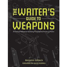 The Writer's Guide to Weapons: A Practical Reference for Using Firearms and Knives in Fiction Paperback, Writer's Digest Books, English, 9781599638157