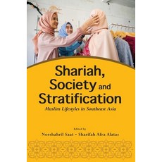 (영문도서) Shariah Society and Stratification: Muslim Lifestyles in Southeast Asia Paperback, Iseas-Yusof Ishak Institute, English, 9789815104943