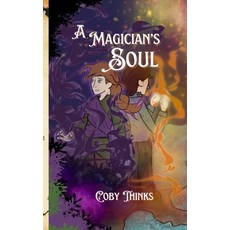 (영문도서)A Magician's Soul Paperback, Coby Thinks, English, 9798349323737
